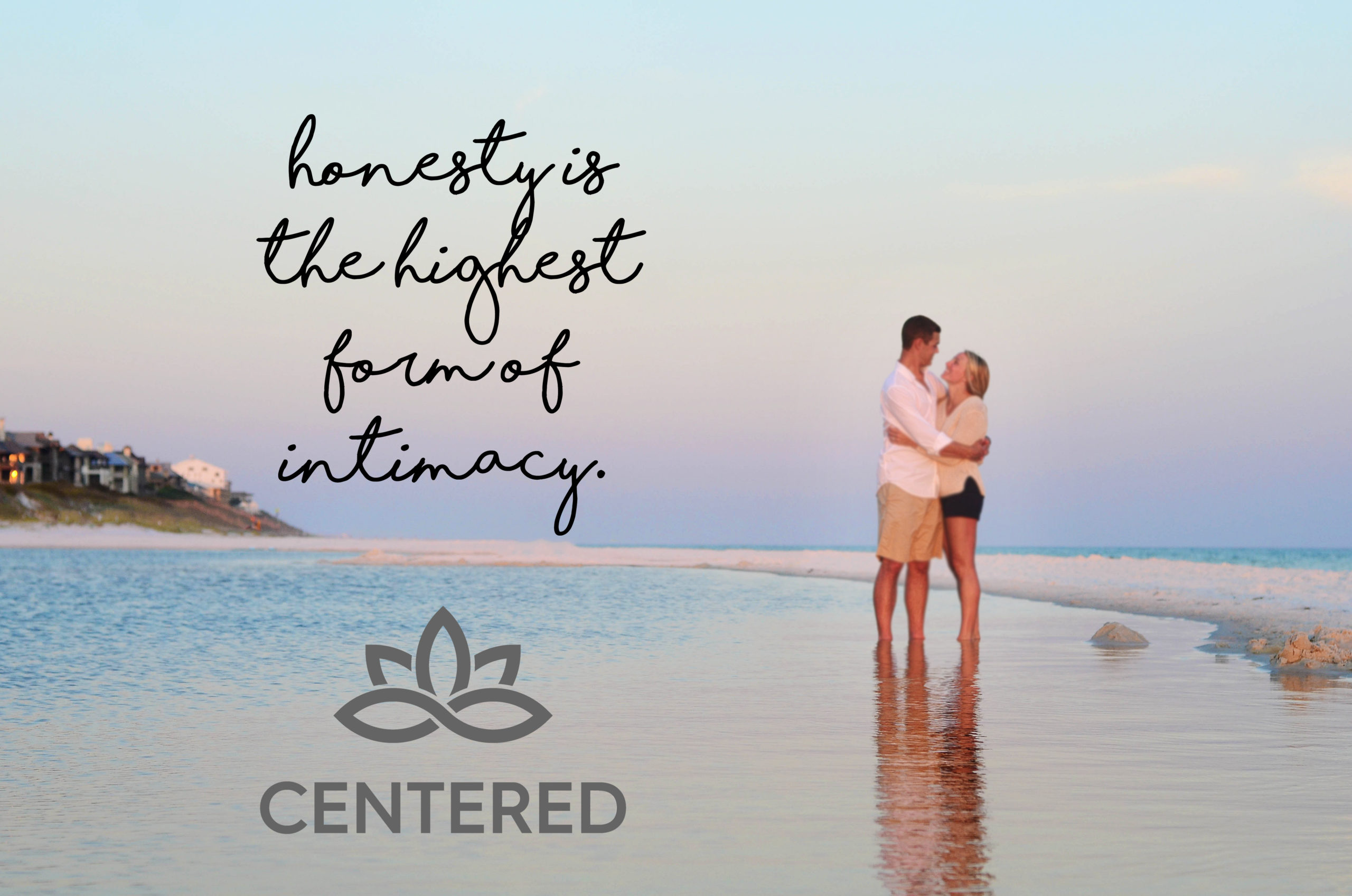 Want a truly honest relationship?