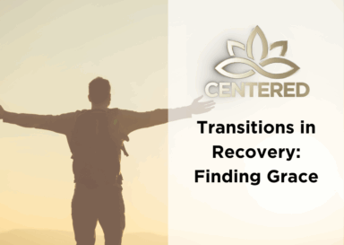 Transitions in Recovery: Finding Grace