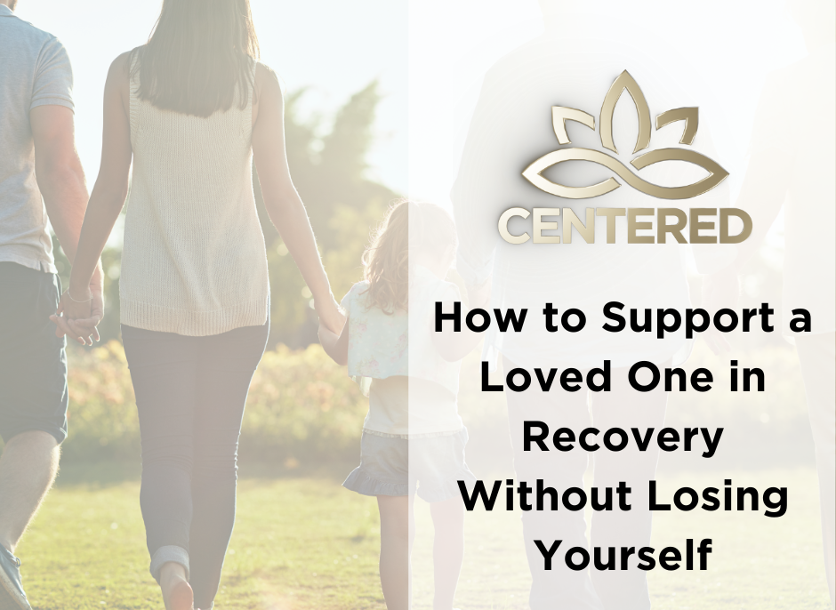 How to Support a Loved One in Recovery